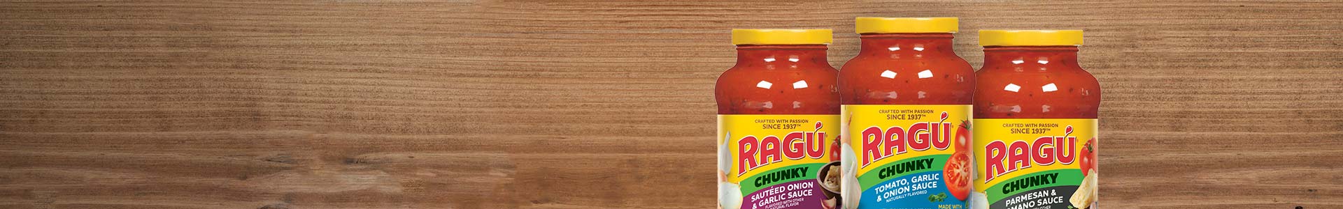 A product line up of RAGÚ Sautéed Onion & Garlic pasta sauce, RAGÚ Tomato, Garlic & Onion Sauce, and RAGÚ Parmesan & Romano cheese sauce