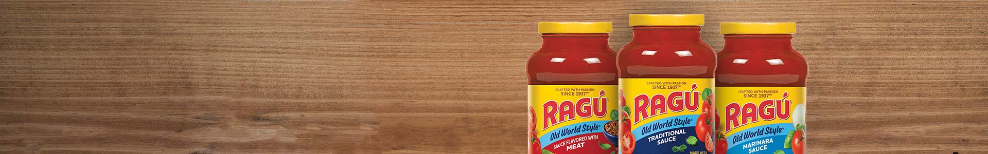A product line up of RAGÚ Old World Style Meat Sauce, RAGÚ Old World Style Traditional spaghetti sauce, and RAGÚ Old World Style Marinara Sauce