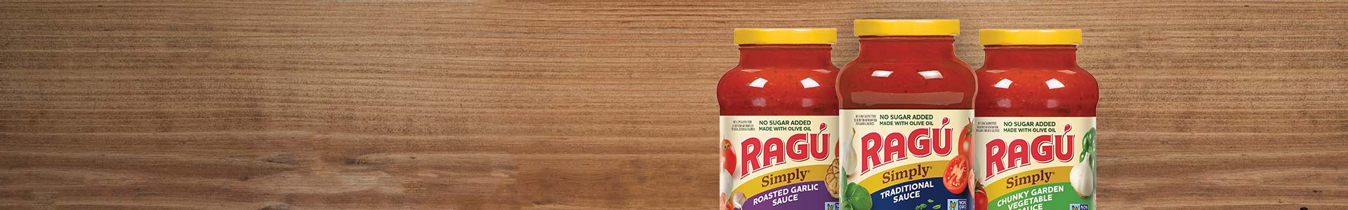 A product line up of RAGÚ Simply Roasted Garlic sauce, RAGÚ Simply Traditional Sauce, and RAGÚ Simply Chunky Garden Vegetable Sauce